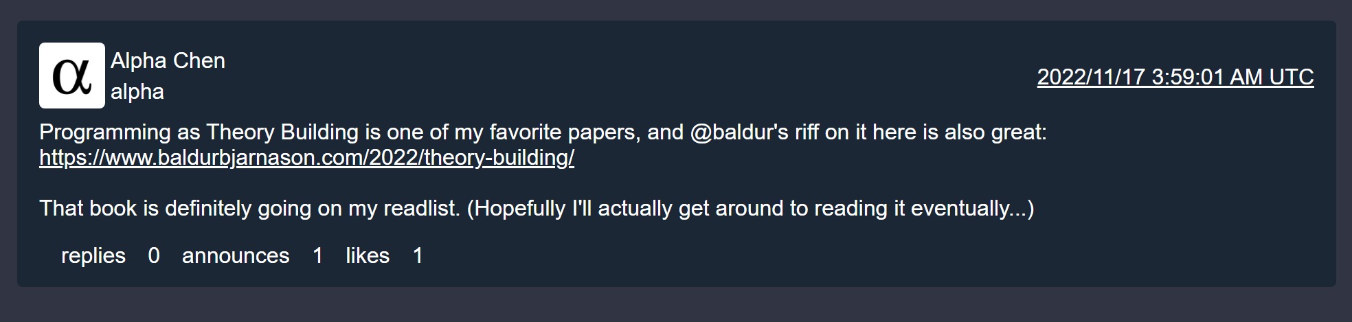 Alpha Chen saying 'Programming as Theory Building is one of my favorite papers, and @baldur's riff on it here is also great. That book is definitely going on my readlist. (Hopefully I'll actually get around to reading it eventually...)'